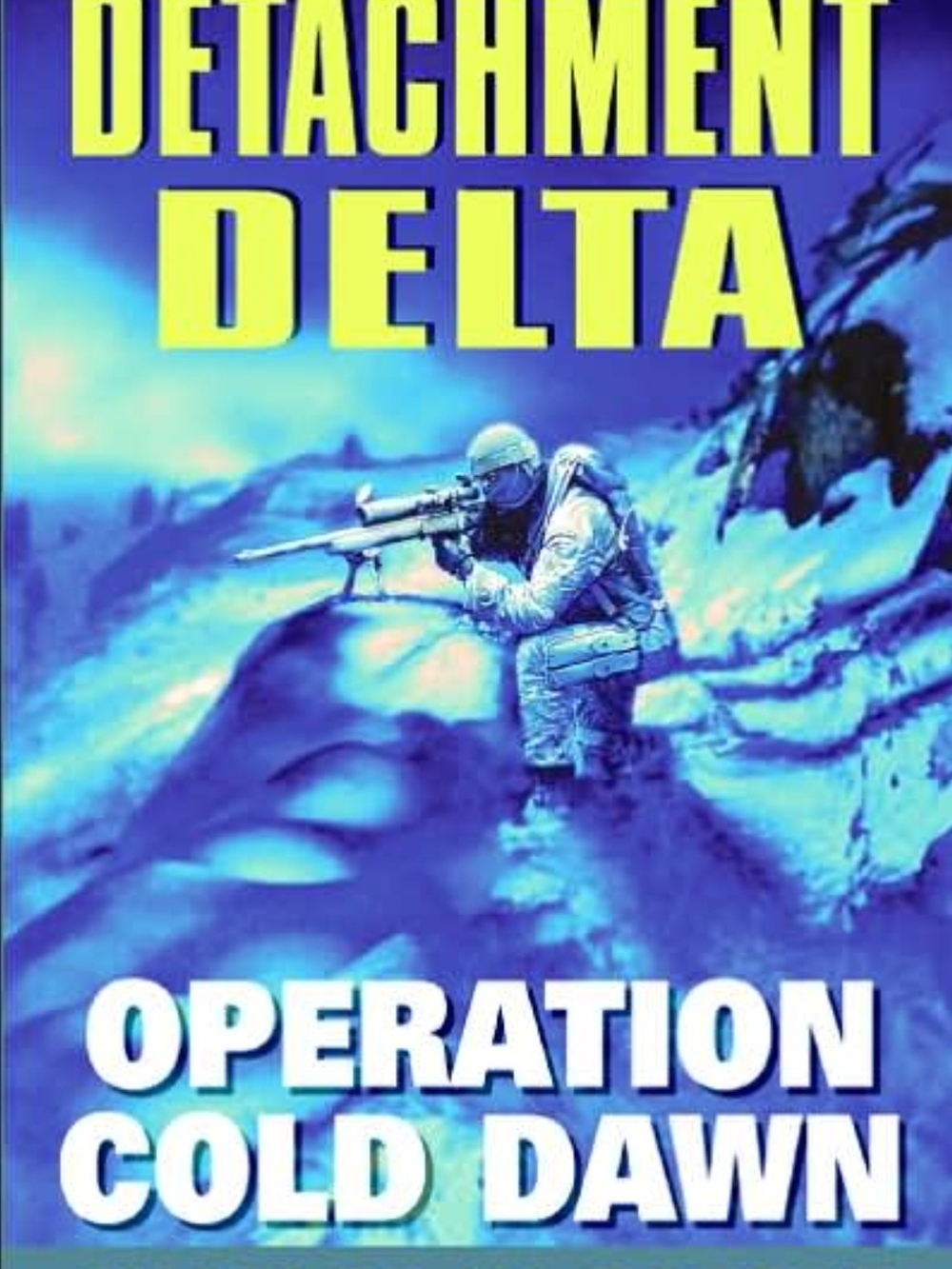 Detachment Delta: Operation Cold Dawn by Charles W. Sasser